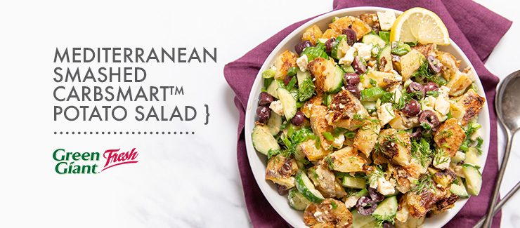 Mediterranean Smashed CarbSmart™ Potato Salad